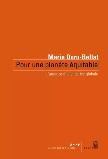 Pour une planète équitable - Marie Duru-Bellat - LE SEUIL EDITIONS