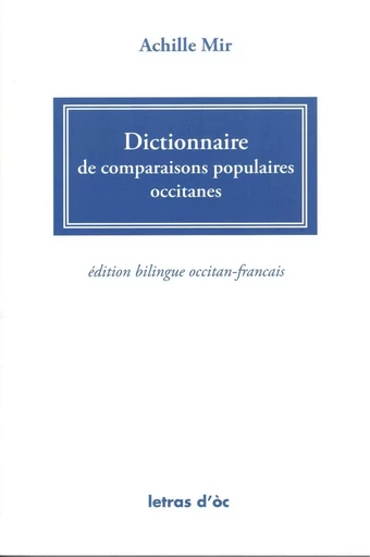 Dictionnaire de comparaisons populaires occitanes - Achille Mir - LETRAS OC