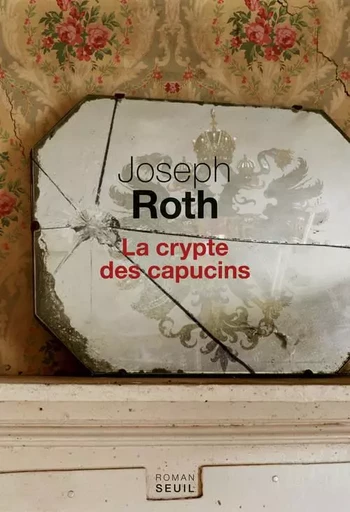 La Crypte des capucins - Joseph Roth - LE SEUIL EDITIONS