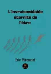 L'invraisemblable éternité de l'être