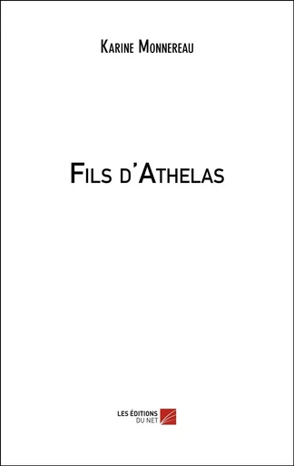 Fils d'Athelas - Karine Monnereau - Les Editions du Net