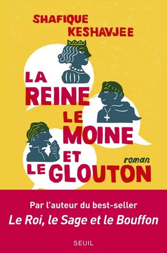 La Reine, le Moine et le Glouton - Shafique Keshavjee - LE SEUIL EDITIONS