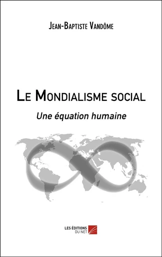 Le Mondialisme social - Jean-Baptiste Vandôme - Les Editions du Net