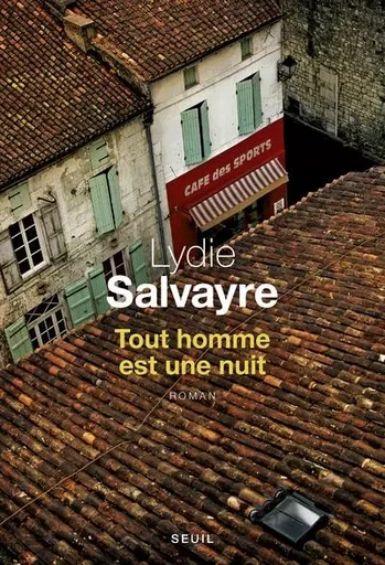 Cadre rouge Tout homme est une nuit - Lydie Salvayre - LE SEUIL EDITIONS