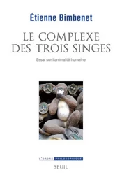 L'Ordre philosophique Le Complexe des trois singes