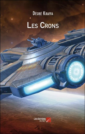 Les Crons - Désiré Kraffa - Les Editions du Net