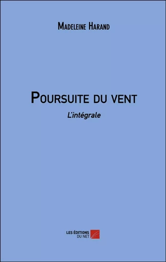 Poursuite du vent - Madeleine Harand - Les Editions du Net