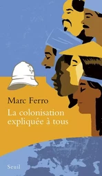 La Colonisation expliquée à tous