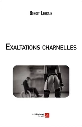 Exaltations charnelles