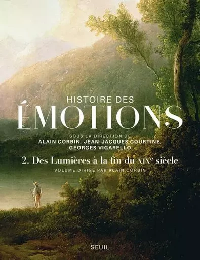 Histoire des émotions, vol 2 -  Collectif - LE SEUIL EDITIONS