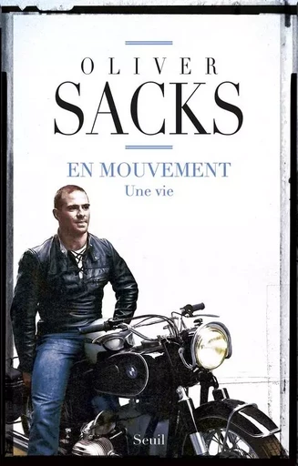 En mouvement - Oliver Sacks - LE SEUIL EDITIONS