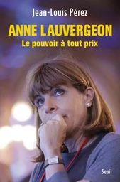 Anne Lauvergeon, le pouvoir à tout prix