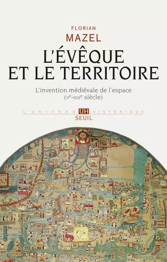 L'Evêque et le Territoire - Florian Mazel - LE SEUIL EDITIONS