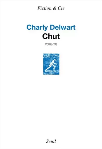 Chut - Charly Delwart - LE SEUIL EDITIONS