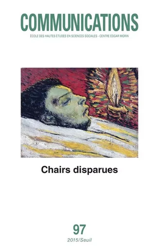 "Communications, n° 97. ""Chairs disparues""" -  Collectif - LE SEUIL EDITIONS