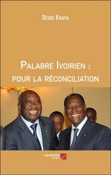 Palabre Ivoirien : pour la réconciliation