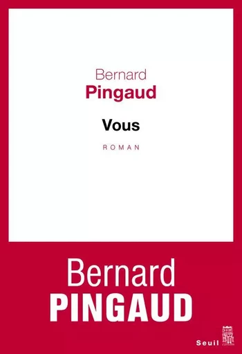 Vous - Bernard Pingaud - LE SEUIL EDITIONS