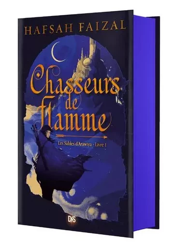 Chasseurs de flamme (relié collector) - Tome 01 Les Sables d'Arawiya - Hafsah Faizal - Komikku