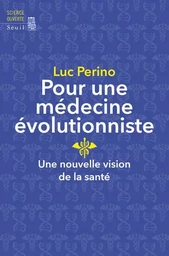 Science ouverte Pour une médecine évolutionniste