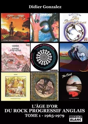 L'age d'or du rock progressif anglais 1965 - 1979