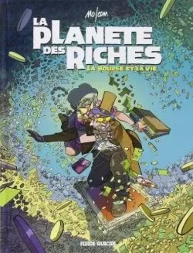 La Planète des riches - Tome 02 -  Mo-CDM - FLUIDE GLACIAL