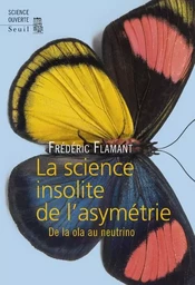 La Science insolite de l asymétrie