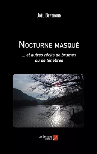 Nocturne masqué - Joël Berthoud - Les Editions du Net