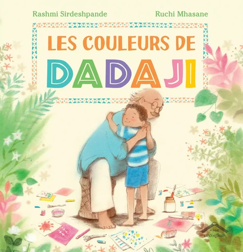 Les couleurs de Dadaji - Rashmi Sirdeshpande - CIRCONFLEXE