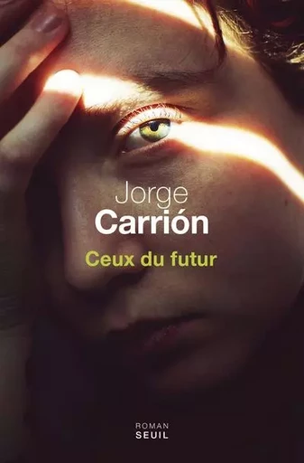 Cadre vert Ceux du futur - Jorge Carrión - LE SEUIL EDITIONS