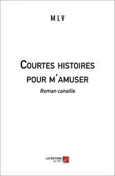 Courtes histoires pour m'amuser