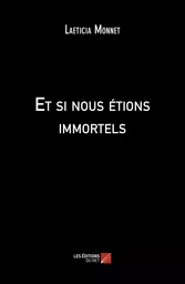 Et si nous étions immortels