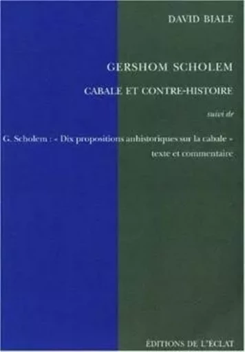 GERSHOM SCHOLEM - CABALE ET CONTRE-HISTOIRE - David BIALE - ECLAT