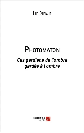 Photomaton - Luc Duflaut - Les Editions du Net