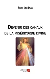 Devenir des canaux de la miséricorde divine