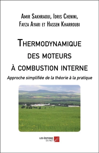 Thermodynamique des moteurs à combustion interne - Amir Sakhraoui, Idris chenini, Fayza Ayari, Hassen Kharroubi - Les Editions du Net