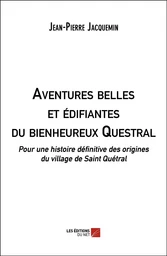 Aventures belles et édifiantes du bienheureux Questral