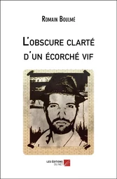 L'obscure clarté d'un écorché vif