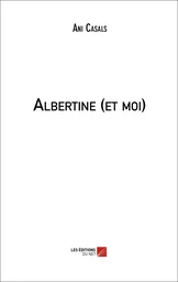 Albertine (et moi)