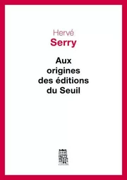 Aux origines des Editions du Seuil