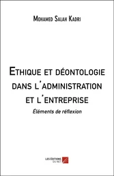 Ethique et déontologie dans l'administration et l'entreprise