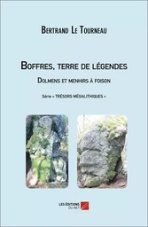 Boffres, terre de légendes. Dolmens et menhirs à foison