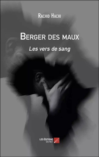 Berger des maux - Rachid Hachi - Les Editions du Net