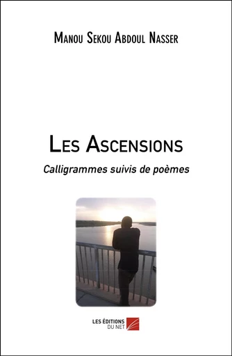 Les Ascensions - Manou Sékou Abdoul Nasser - Les Editions du Net