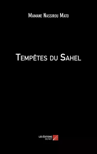 Tempêtes du Sahel - Mamane Nassirou Mato - Les Editions du Net