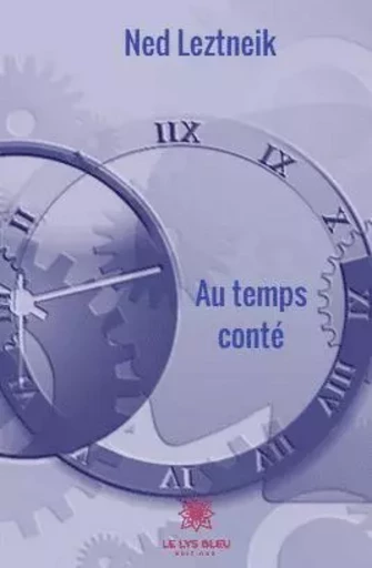 Au temps conté - Denis Kientzel - LE LYS BLEU