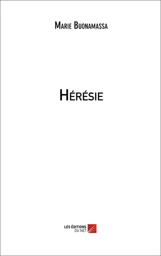 Hérésie - Marie Buonamassa - Les Editions du Net