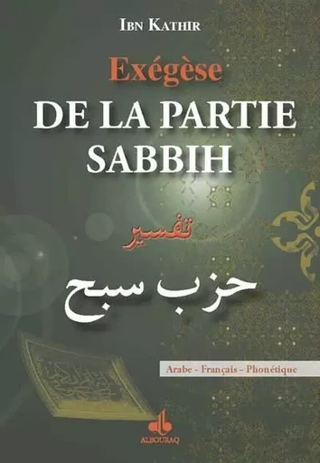 Exégèse de la partie Sabbih - arabe-français-phonétique -  - AL BOURAQ