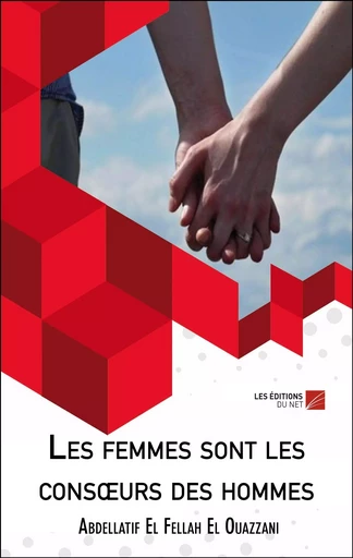 Les femmes sont les consœurs des hommes - Abdellatif El Fellah El Ouazzani - Les Editions du Net