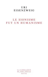 La Librairie du XXIe siècle Le Sionisme fut un humanisme