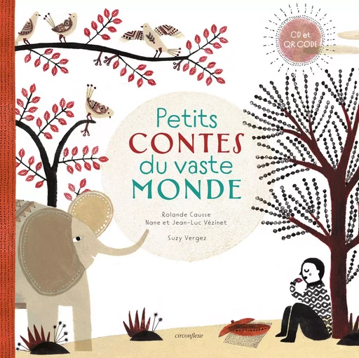 Petits contes du vaste monde - Nane et Jean-Luc Vézinet, Rolande Causse - CIRCONFLEXE